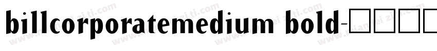 billcorporatemedium bold字体转换